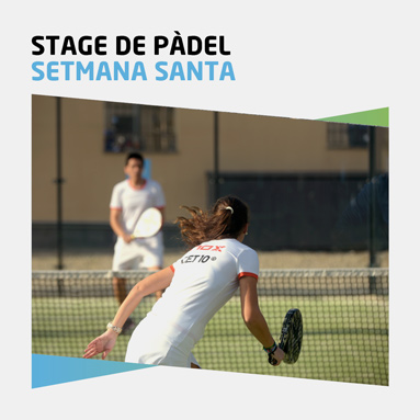 Stage Pàdel Setmana Santa - Stage Pàdel Semana Santa